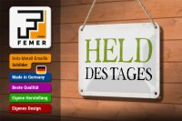 Blechschild Spruch 18x12cm Held des Tages Retro