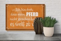 Holzschild Spruch 30x20cm bin froh mein Pferd nicht spricht