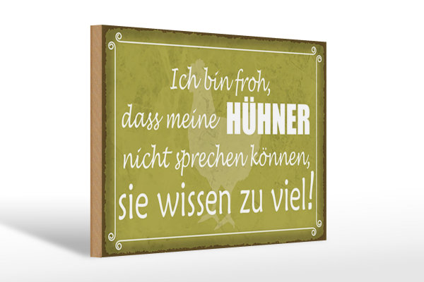 Holzschild Spruch 30x20cm froh meine Hühner nicht sprechen