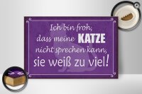Holzschild Spruch 30x20cm froh meine Katze nicht sprechen