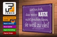 Holzschild Spruch 30x20cm froh meine Katze nicht sprechen