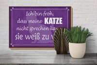 Holzschild Spruch 30x20cm froh meine Katze nicht sprechen
