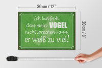 Holzschild Spruch 30x20cm froh mein Vogel nicht sprechen