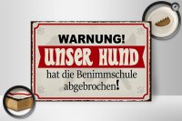 Holzschild Warnung 30x20cm unser Hund hat Benimmschule