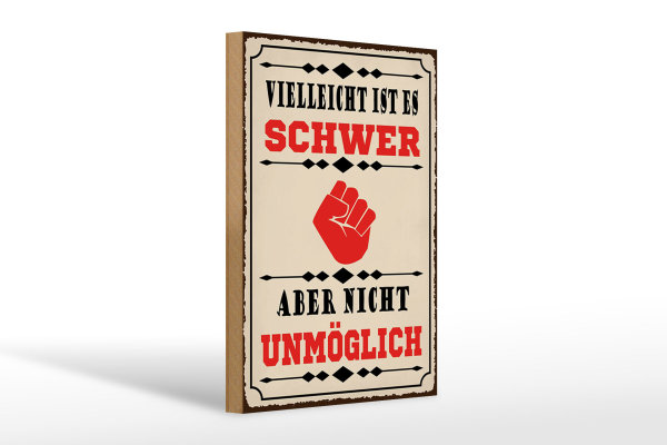 Holzschild Spruch 20x30cm vielleicht ist es schwer aber
