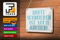 Blechschild Spruch 18x12cm Brote schmieren ist auch kochen