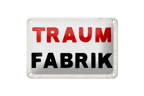 Blechschild Spruch 18x12cm Traum Fabrik Retro