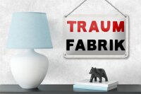 Blechschild Spruch 18x12cm Traum Fabrik Retro
