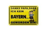 Blechschild Spruch 18x12cm Danke Papa dass ich kein Bayer