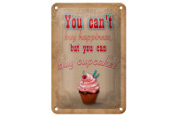 Blechschild Spruch 12x18cm Cupcake you can´t happiness