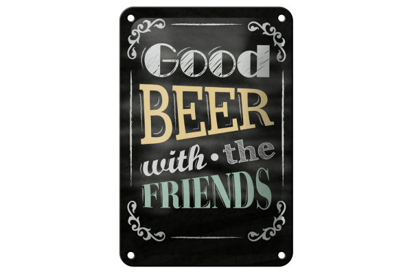 Blechschild Spruch 12x18cm good Beer with the Friends