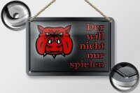 Blechschild Hinweis 18x12cm Hund will nicht nur spielen