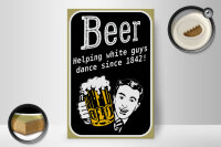 Holzschild Spruch 20x30cm Beer helping white guys dance