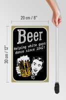 Holzschild Spruch 20x30cm Beer helping white guys dance
