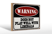 Holzschild Spruch 30x20cm Warning does not play well with
