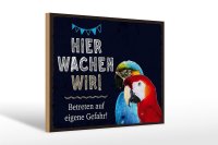 Holzschild Spruch 30x20cm Papageien hier wachen wir