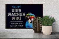 Holzschild Spruch 30x20cm Papageien hier wachen wir