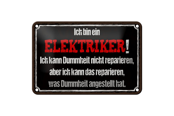 Blechschild Spruch 18x12cm bin Elektriker kann reparieren
