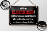 Blechschild Spruch 18x12cm bin Elektriker kann reparieren