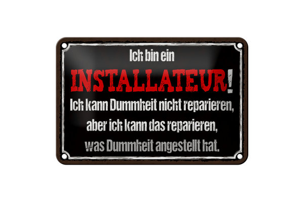 Blechschild Spruch 18x12cm bin Installateur kann reparieren