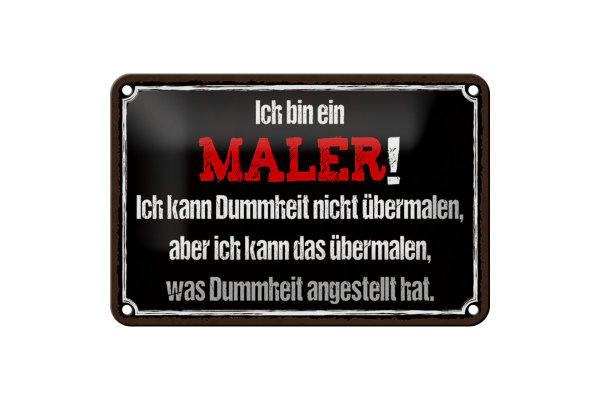 Blechschild Spruch 18x12cm ich bin Maler ich kann übermalen