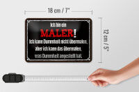 Blechschild Spruch 18x12cm ich bin Maler ich kann übermalen