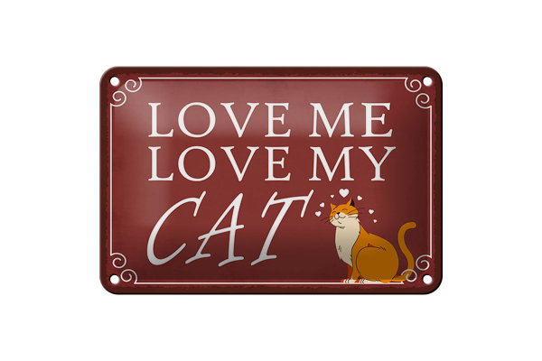 Blechschild Spruch 18x12cm love me love my CAT Katze