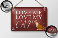 Blechschild Spruch 18x12cm love me love my CAT Katze