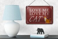 Blechschild Spruch 18x12cm love me love my CAT Katze