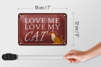 Blechschild Spruch 18x12cm love me love my CAT Katze