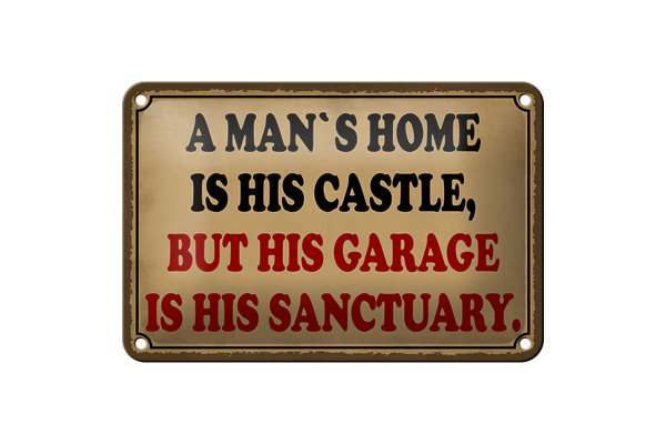 Blechschild Spruch 18x12cm a man´s is his castle but garage