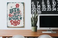Holzschild Spruch Life is better with a Dog rot 20x30cm