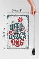 Holzschild Spruch Life is better with a Dog rot 20x30cm