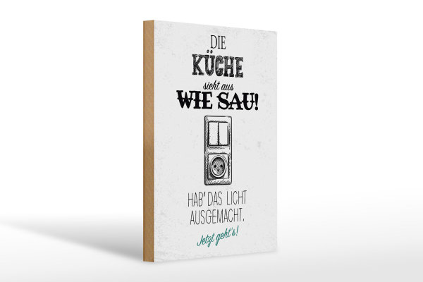 Holzschild Spruch 20x30cm Die Küche sieht aus wie Sau Lichtschalter