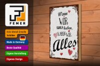 Holzschild Spruch Wenn wir uns haben, haben alles 20x30cm