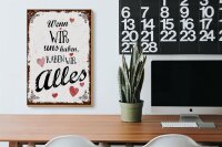 Holzschild Spruch Wenn wir uns haben, haben alles 20x30cm