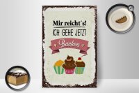 Holzschild Spruch Mir reicht`s ich geh jetzt backen 20x30cm