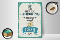 Holzschild Spruch 20x30cm Hier keine Unordnung nur Ideen