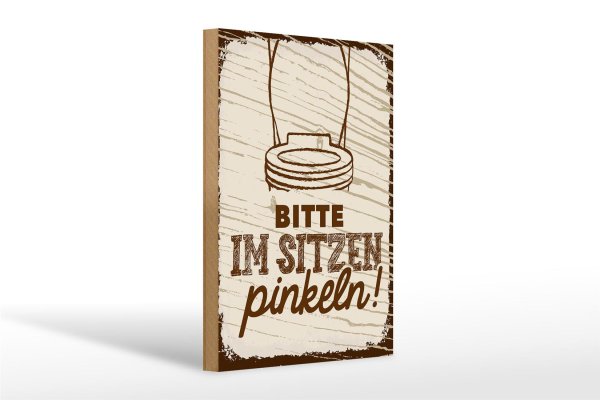 Holzschild Spruch 20x30cm Bitte im sitzen pinkeln braun
