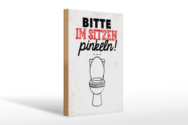 Holzschild Spruch 20x30cm Bitte im sitzen pinkeln weiß