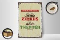 Holzschild Spruch morgens Zirkus abends Theater 20x30cm