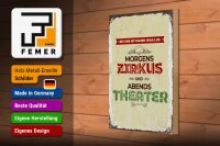 Holzschild Spruch morgens Zirkus abends Theater 20x30cm
