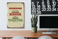 Holzschild Spruch morgens Zirkus abends Theater 20x30cm
