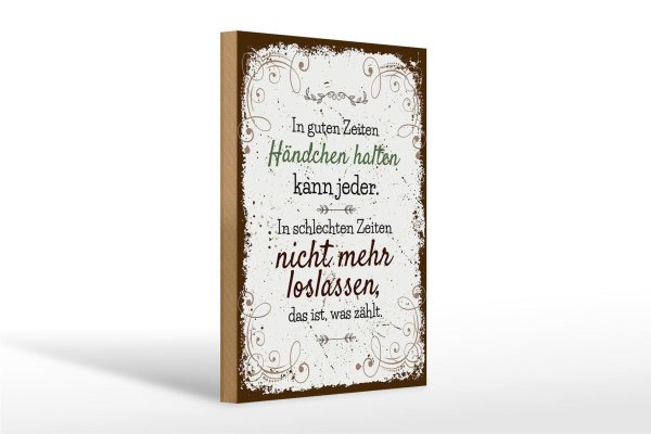 Holzschild Spruch In guten Zeiten Händchen halten 20x30cm