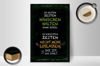 Holzschild Spruch gute Zeiten schlechte Zeiten 20x30cm