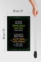 Holzschild Spruch gute Zeiten schlechte Zeiten 20x30cm