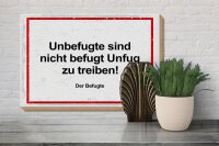 Holzschild Spruch Unbefugte sind nicht befugt Unfug 30x20cm
