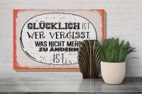 Holzschild Spruch Glücklich wer vergisst 30x20cm Geschenk