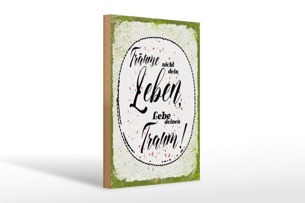 Holzschild Spruch träume nicht dein Leben lebe Traum 20x30cm