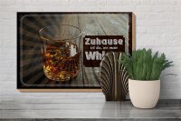 Holzschild Spruch Zuhause ist da, wo mein Whisky 30x20cm
